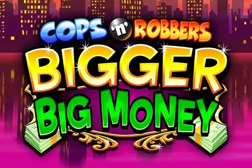 Cops 'n' Robbers Bigger Big Money Logo