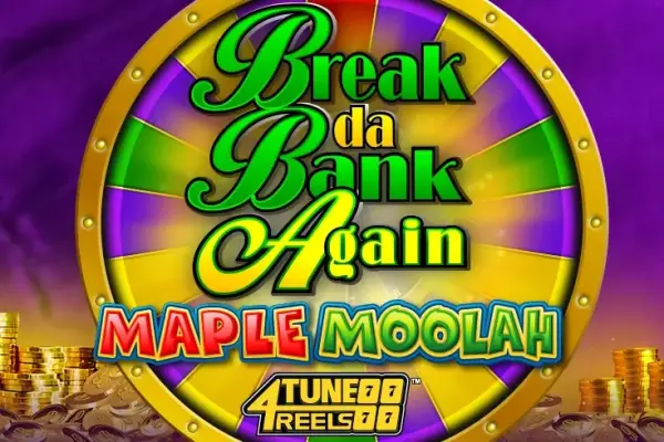 Break Da Bank Again Maple Moolah 4Tune Reels Logo