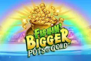 Fishin' Bigger Pots of Gold Logo